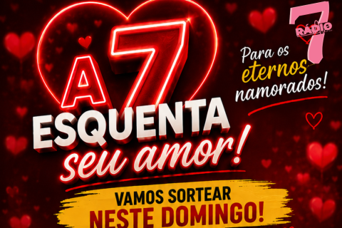 A 7 ESQUENTA SEU AMOR! ❤️🔥 Promoção exclusiva da sua Rádio 7 FM 104